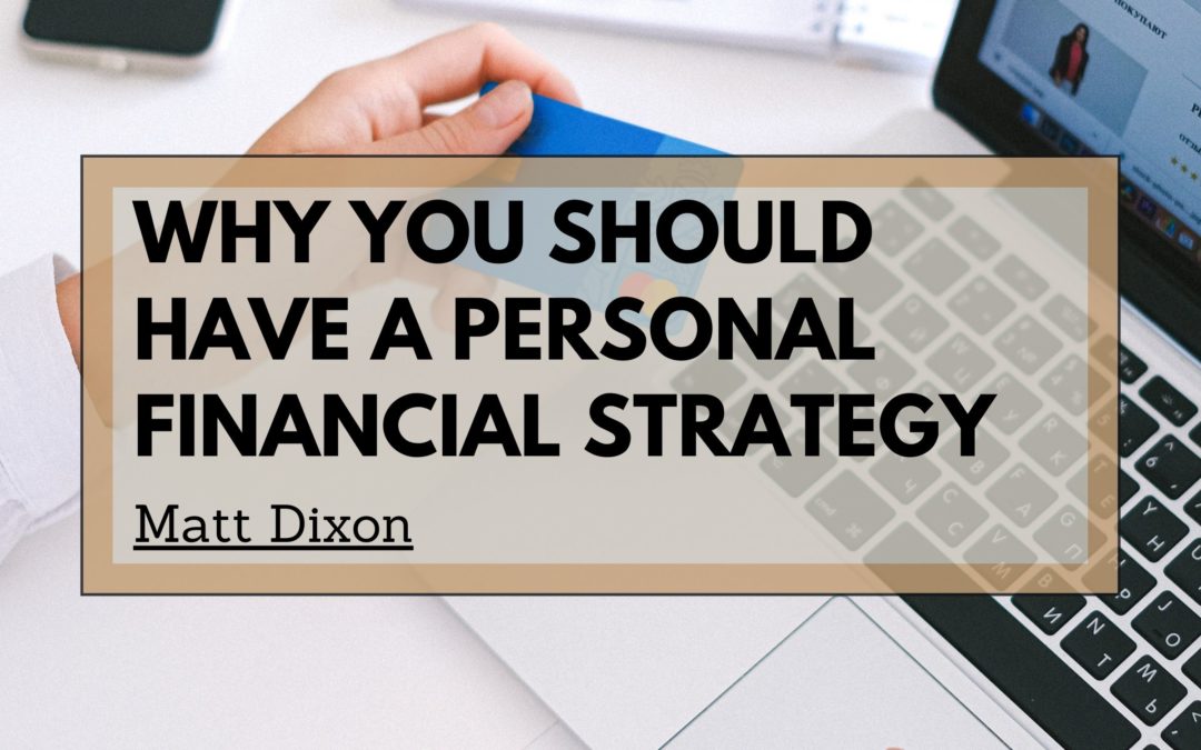 Why You Should Have a Personal Financial Strategy