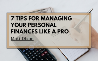 7 Tips for Managing Your Personal Finances Like a Pro