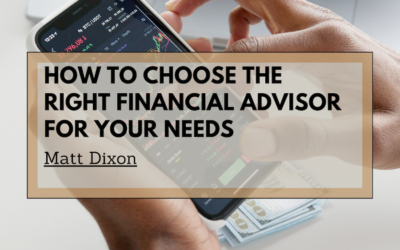 How to Choose the Right Financial Advisor for Your Needs