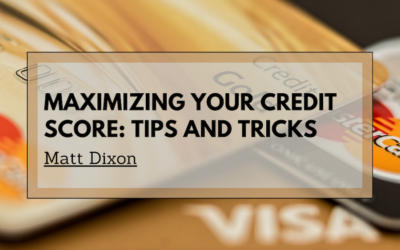 Maximizing Your Credit Score: Tips and Tricks