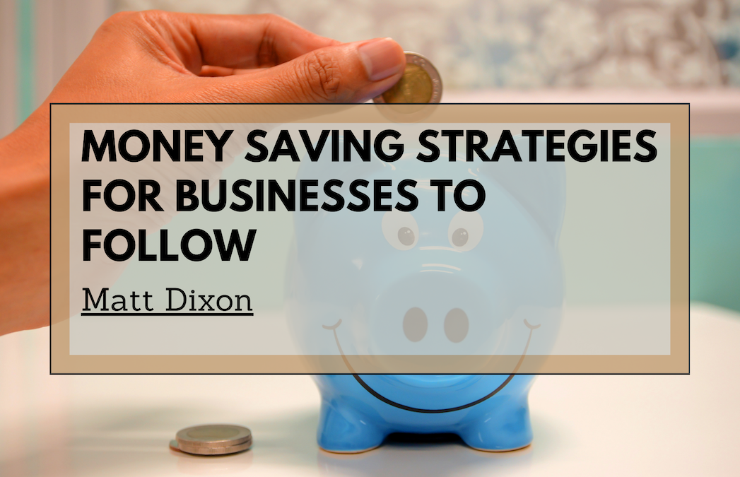 Money Saving Strategies For Businesses To Follow