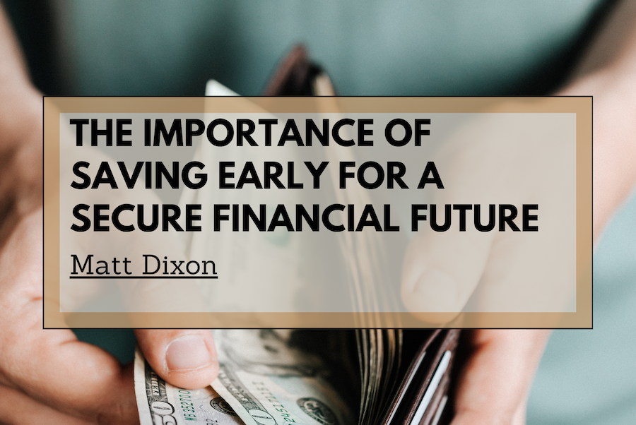 The Importance of Saving Early for a Secure Financial Future