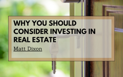 Why You Should Consider Investing in Real Estate