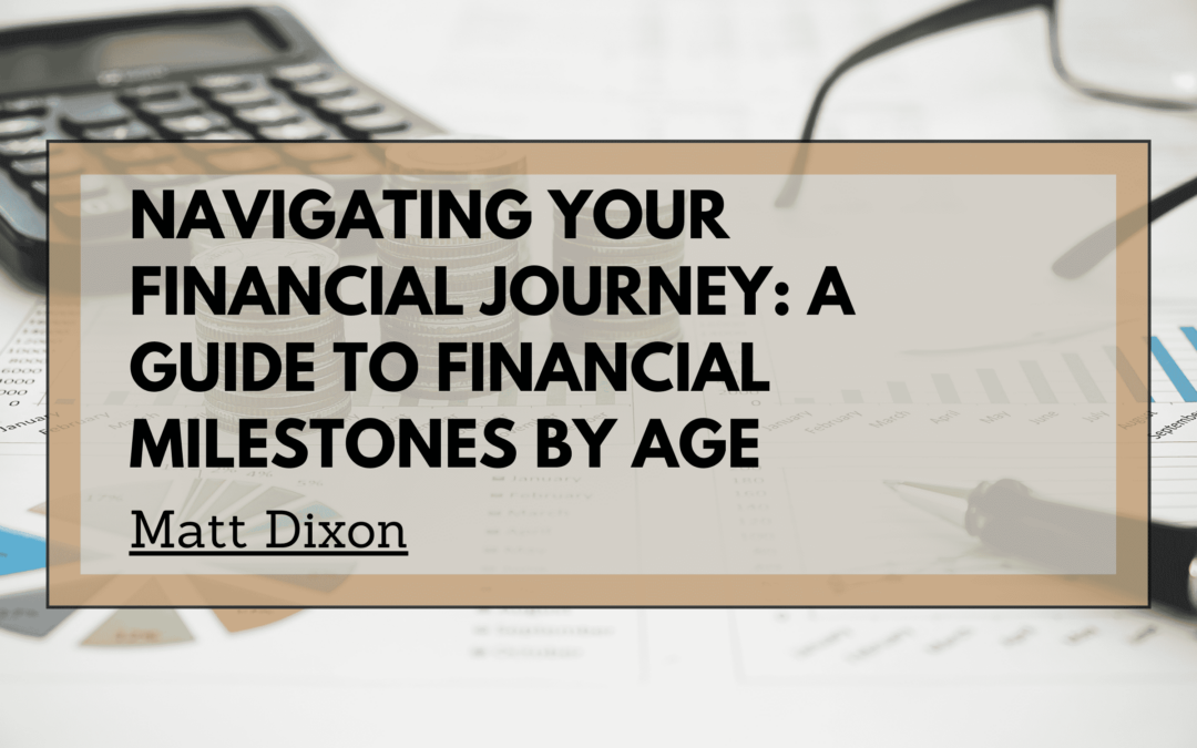 Navigating Your Financial Journey: A Guide to Financial Milestones by Age